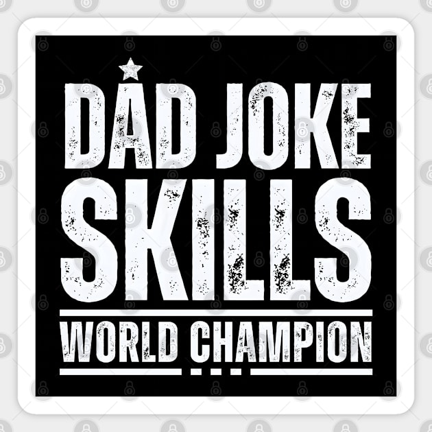 Dad Joke World Champion Magnet by MakerMind8.2